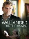 Wallander: Viides nainen - Wallander: The Fifth Woman