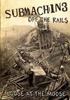Submachine : Off the rails (loose at the moose)(+cd)