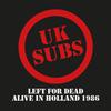 UK Subs : Left for dead: alive in holland 1984 (2lp)