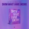 IVE : 1ST WORLD TOUR [SHOW WHAT I HAVE - ENCORE]