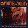 Youth Of Today : We're not in this alone
