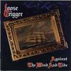 Loose Trigger : Against The Wind And Tide