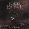 Echoes of the Extinct : Era of Darkness