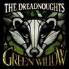 Dreadnoughts : Green willow