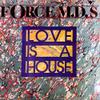 Force MD's : Love Is A House