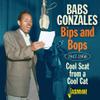 Babs Gonzales : Bips and bops - cool scat from a cool cat, 1947-1956