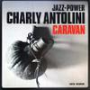 Antolini, Charly / Charly Antolini Jazz Power : Caravan