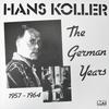 Koller, Hans : The German Years 1957-1964