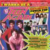 V/A : I wanna be a teen again - american power pop 1980-1989
