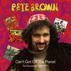 Brown, Pete : Can't get off the planet - the recordings 1968-1973
