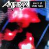 Anthrax : Sound of White Noise