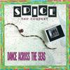 Spice And Company : Dance Across The Seas