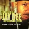 Jay Dee : The Official Jay Dee Instrumental Series Vol. 1: Unreleased