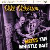 Whistle Bait / Dickerson, Deke : Deke Dickerson meets Whistle Bait