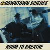 Downtown Science : Room To Breathe