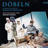 Fagerlund, Sebastian : Döbeln: An Opera In Two Acts