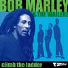 Marley, Bob / Bob Marley & The Wailers : Climb The Ladder