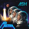 Ash : Ad Astra