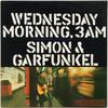 Simon & Garfunkel : Wednesday Morning, 3 Am
