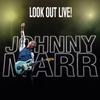 Marr, Johnny : Look Out Live!
