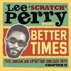 V/A / Perry, Lee Scratch : Lee 'scratch' perry presents better days - the jamaican upsetter singles 1971 chapter II