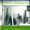 François Corneloup Trio : Jardins Ouvriers