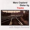 Copland, Marc / Ilg, Dieter / Penland, Ralph : Tracks