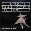 Atari Teenage Riot : The Future Of War