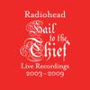 Radiohead : Hail To The Thief (Live Recordings 2003-2009)