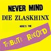 V/A / Käärmeen piikki : Never Mind Die Zlaskhinx Here's The Tribute Record