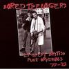 V/A : Bored Teenagers: 14 Great British Punk Originals '77-'82
