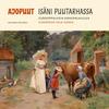 Ajopuut : Isäni Puutarhassa - Eurooppalaisia Kansanlauluja - European Folk Songs