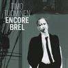 Tuominen, Timo : Encore Brel