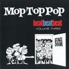 Kinks / V/A / Searchers : Beat, Beat, Beat! Volume Three - Mop Top Pop - April To July 1964