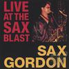 Sax Gordon : Live At Sax Blast