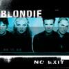 Blondie : No Exit
