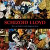 Schizoid Lloyd : The Last Note In God's Magnum Opus