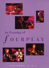 Fourplay : An Evening of Fourplay Volumes 1 & 2