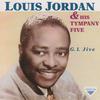 Jordan, Louis / Louis Jordan And His Tympany Five : G.I. Jive