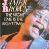 Brown, James : The Night Time Is The Right Time