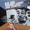 Ellington, Duke / Clooney, Rosemary / Duke Ellington And His Orchestra : Blue Rose