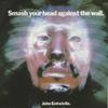 Entwistle, John : Smash Your Head Against The Wall