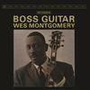 Montgomery, Wes : Boss guitar