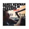 Newman, Randy : Trouble in Paradise: Demos