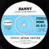 Danny : Täytyy jotain yrittää / Ei onni voi odottaa