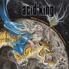 Acid King : Middle Of Nowhere, Center Of Everywhere