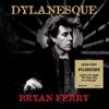 Ferry, Bryan : Dylanesque