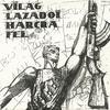 V/A : Vilag Lazadoi Harcra Fel