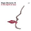 V/A : Magic moments 18 - in the spirit of jazz
