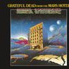Grateful Dead : From The Mars Hotel
